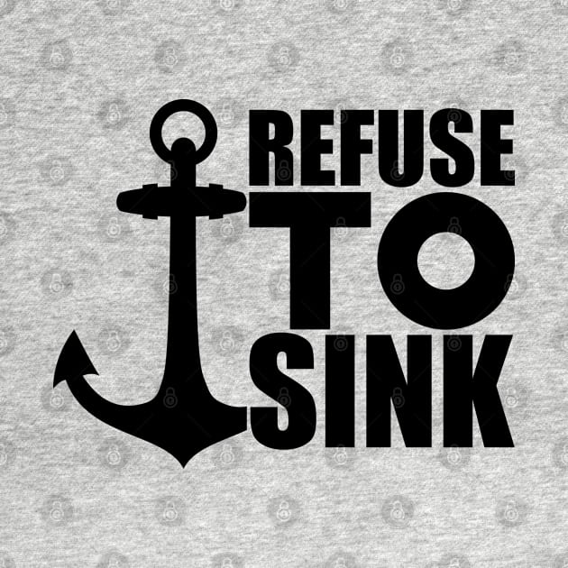 Anchor Motivational - Refuse to Sink by KC Happy Shop